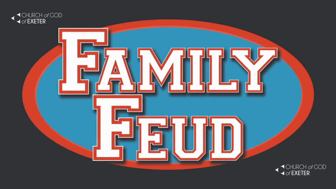 family fued image | Church of God of Exeter